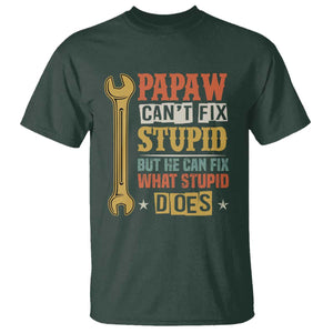 Funny Papaw Can't Fix Stupid But He Can Fix What Stupid Does T Shirt Grandpa Father's Day TS11 Dark Forest Green Print Your Wear