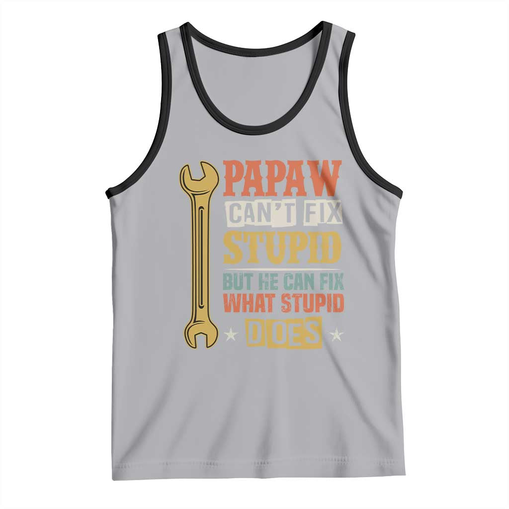 Funny Papaw Can't Fix Stupid But He Can Fix What Stupid Does Tank Top Grandpa Father's Day TS11 Athletic Heather Black Print Your Wear