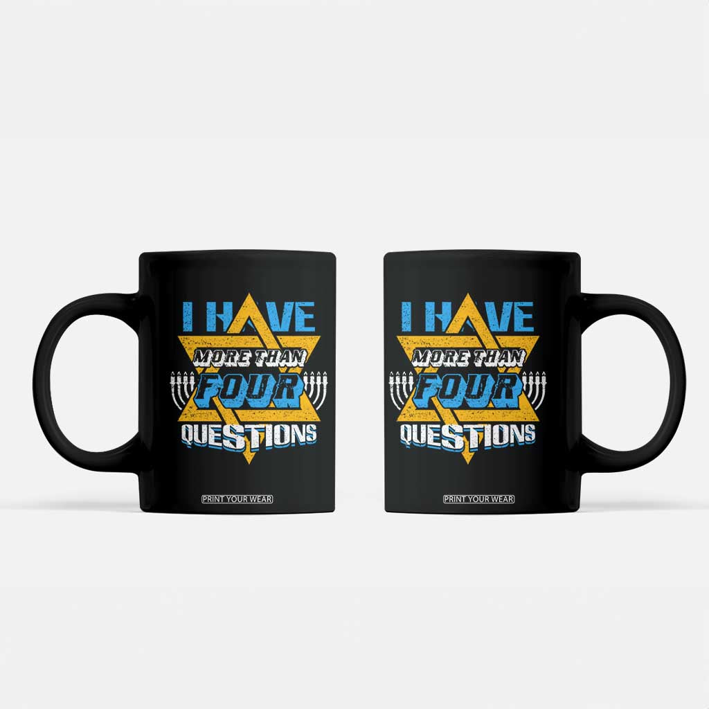 Funny Passover Coffee Mug Funny I Have More Than Four Questions Passover Kids TS02 Black Print Your Wear