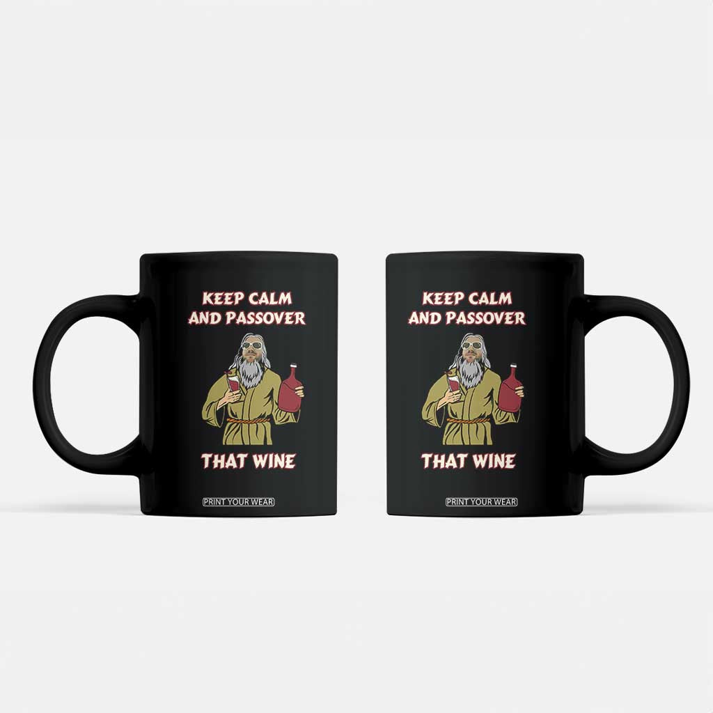 Funny Passover Drinking Coffee Mug Keep Calm And Passover That Wine Jewish TS02 Black Print Your Wear
