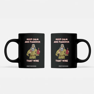 Funny Passover Drinking Coffee Mug Keep Calm And Passover That Wine Jewish TS02 Black Print Your Wear