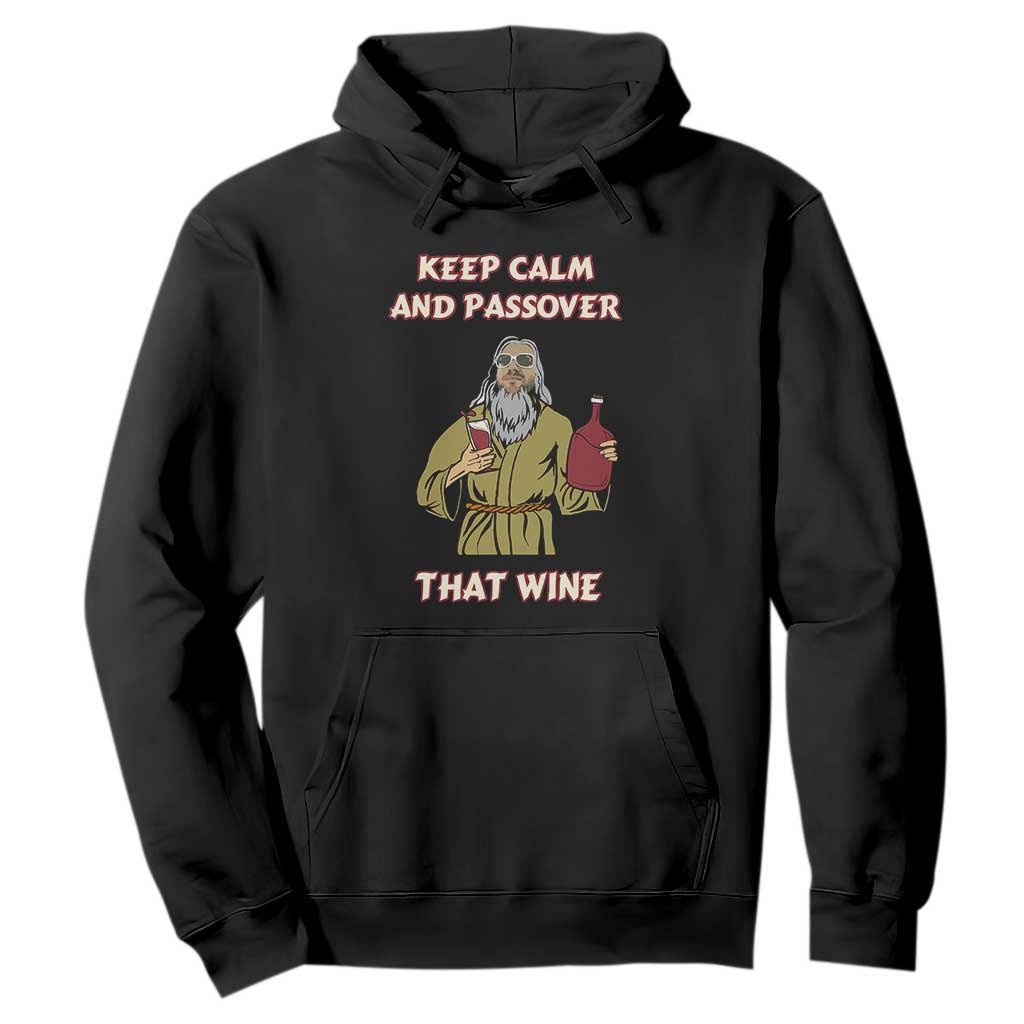 Funny Passover Drinking Hoodie Keep Calm And Passover That Wine Jewish TS02 Black Print Your Wear