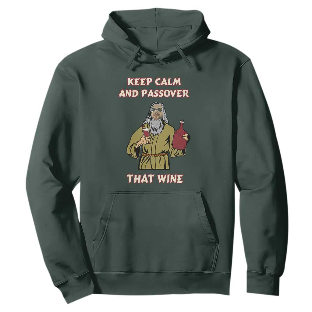 Funny Passover Drinking Hoodie Keep Calm And Passover That Wine Jewish TS02 Dark Forest Green Print Your Wear