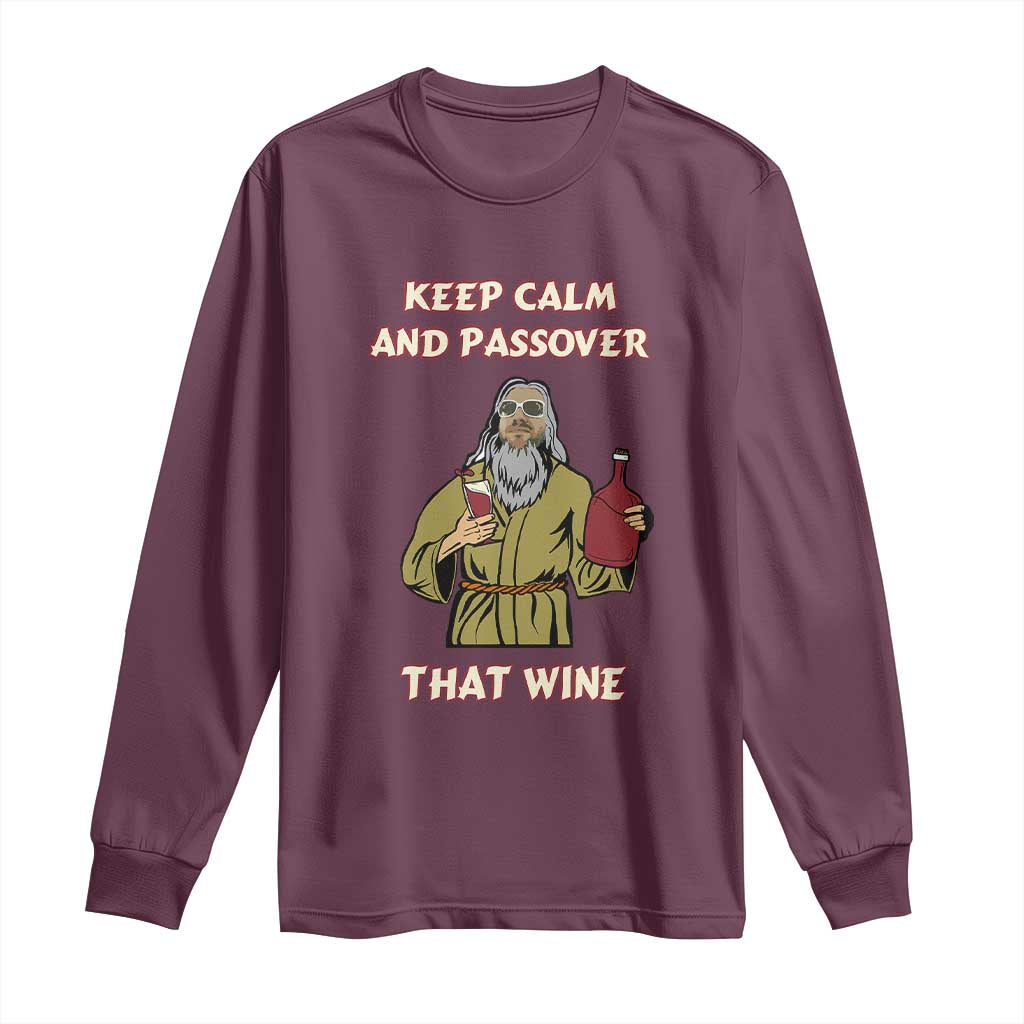 Funny Passover Drinking Long Sleeve Shirt Keep Calm And Passover That Wine Jewish TS02 Maroon Print Your Wear