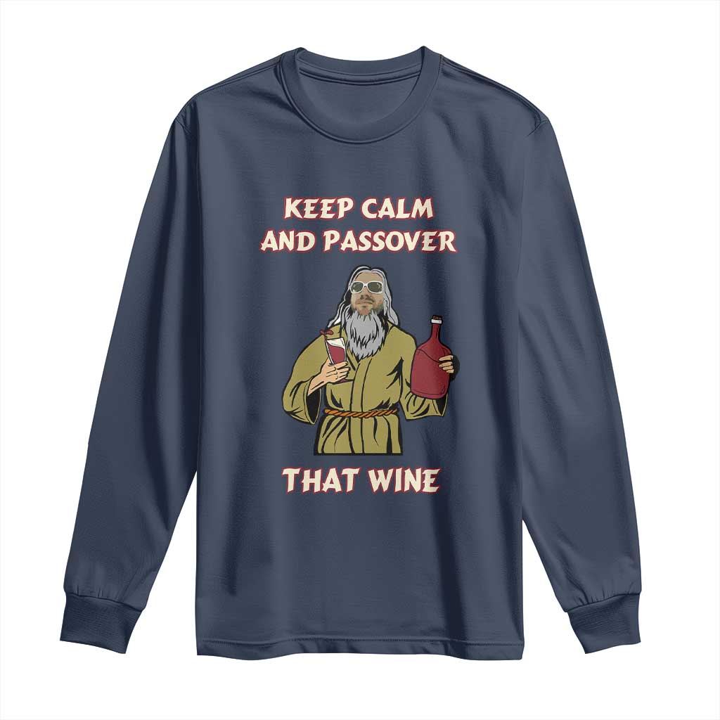 Funny Passover Drinking Long Sleeve Shirt Keep Calm And Passover That Wine Jewish TS02 Navy Print Your Wear
