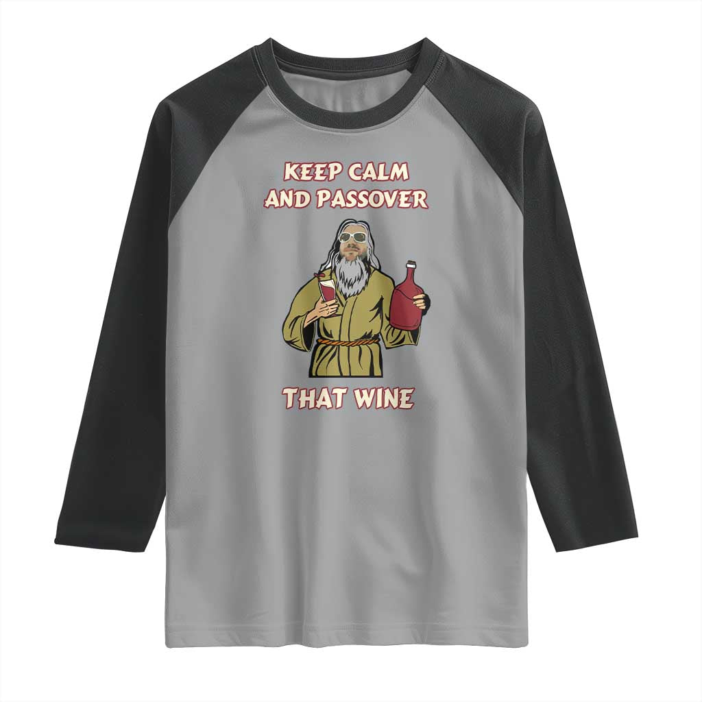 Funny Passover Drinking Raglan Shirt Keep Calm And Passover That Wine Jewish TS02 Sport Gray Black Print Your Wear