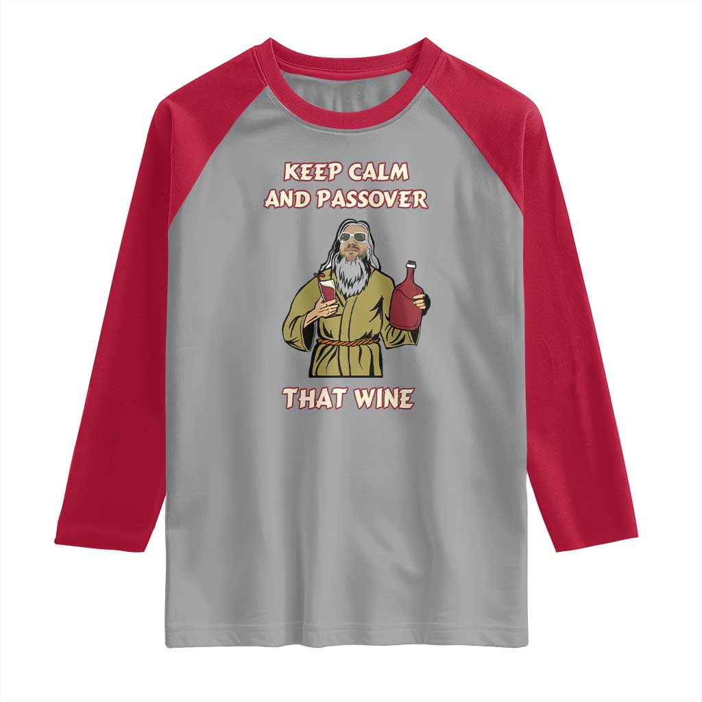 Funny Passover Drinking Raglan Shirt Keep Calm And Passover That Wine Jewish TS02 Sport Gray Red Print Your Wear