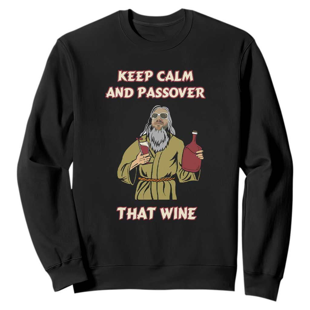 Funny Passover Drinking Sweatshirt Keep Calm And Passover That Wine Jewish TS02 Black Print Your Wear