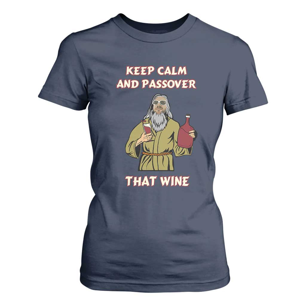 Funny Passover Drinking T Shirt For Women Keep Calm And Passover That Wine Jewish TS02 Navy Print Your Wear