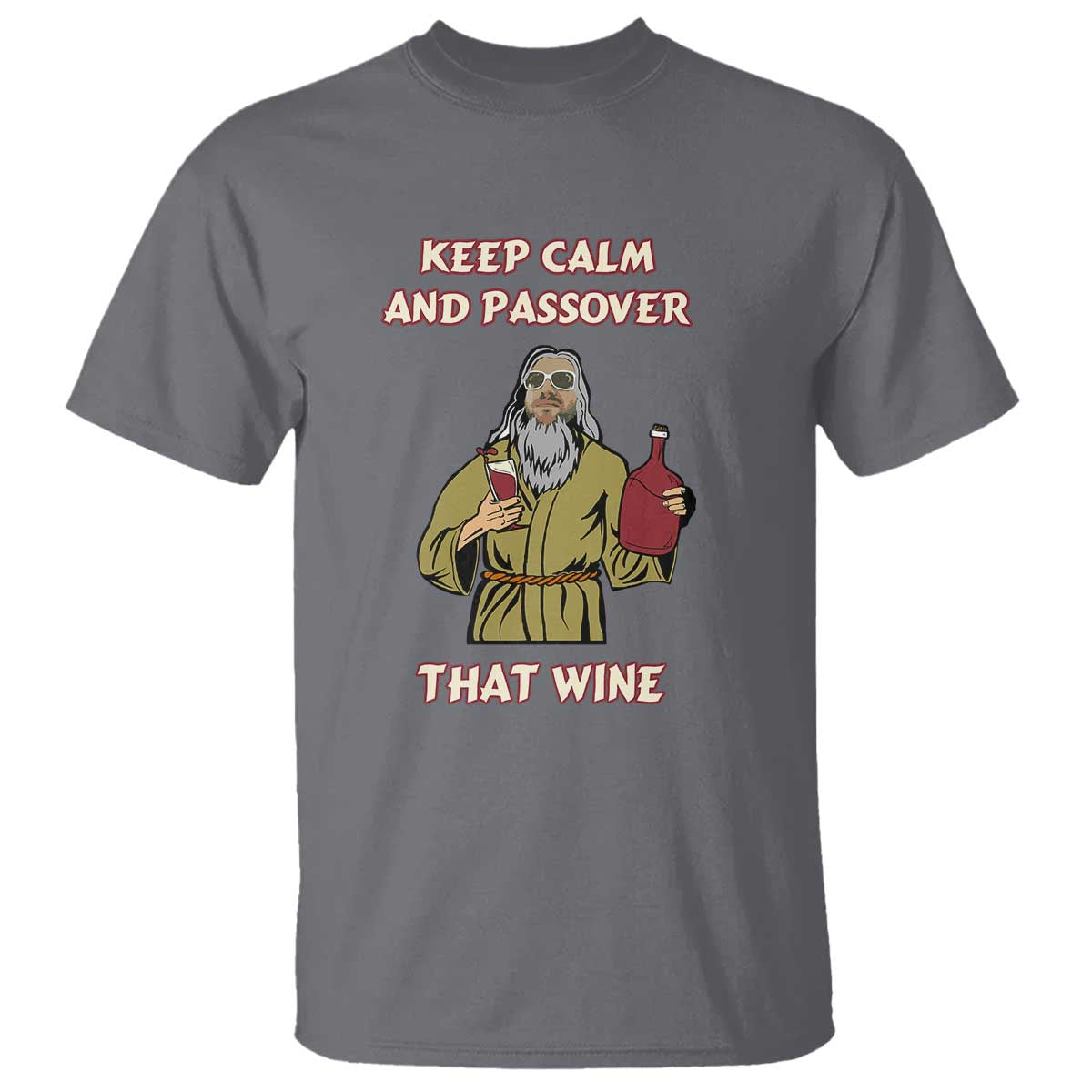 Funny Passover Drinking T Shirt Keep Calm And Passover That Wine Jewish TS02 Charcoal Print Your Wear