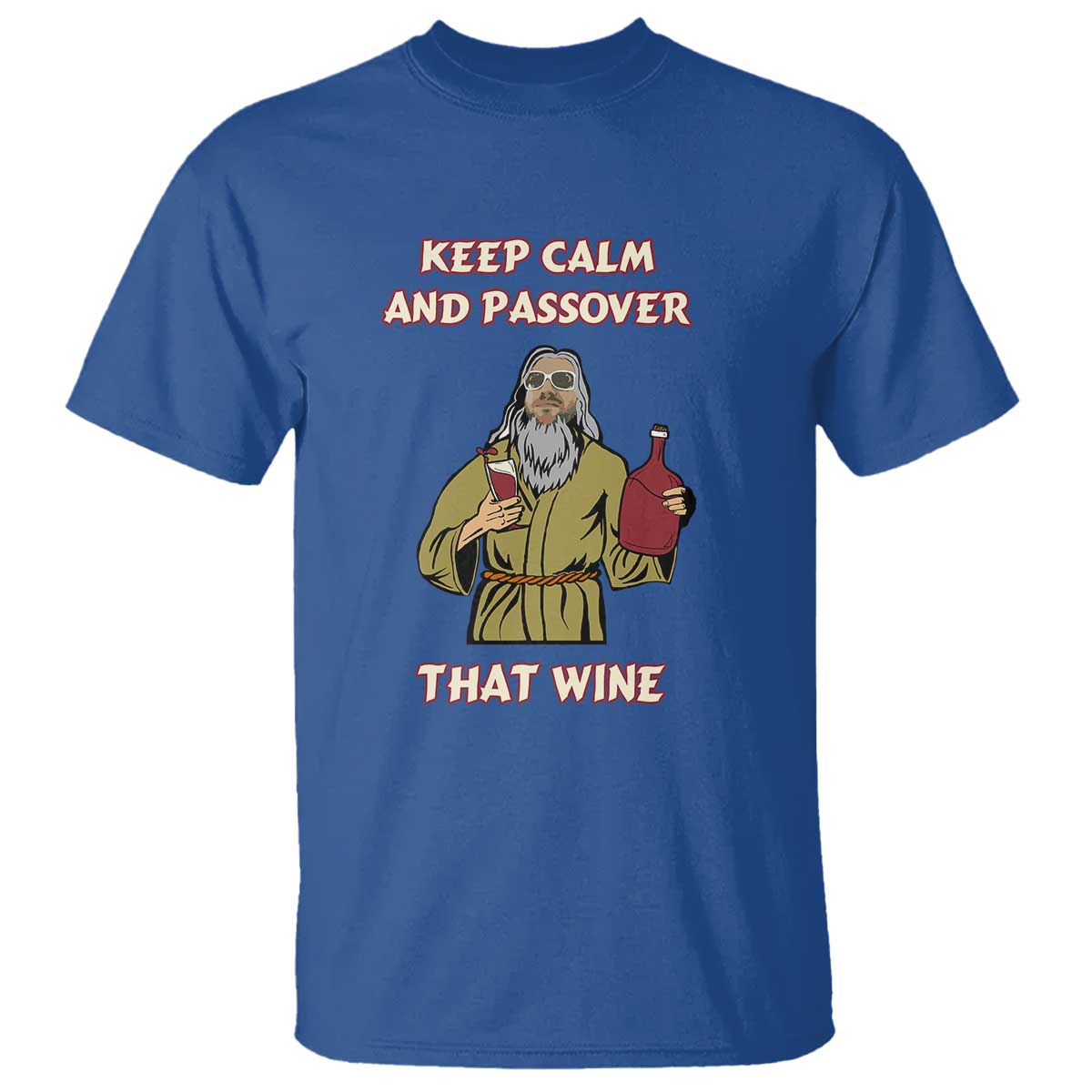Funny Passover Drinking T Shirt Keep Calm And Passover That Wine Jewish TS02 Royal Blue Print Your Wear