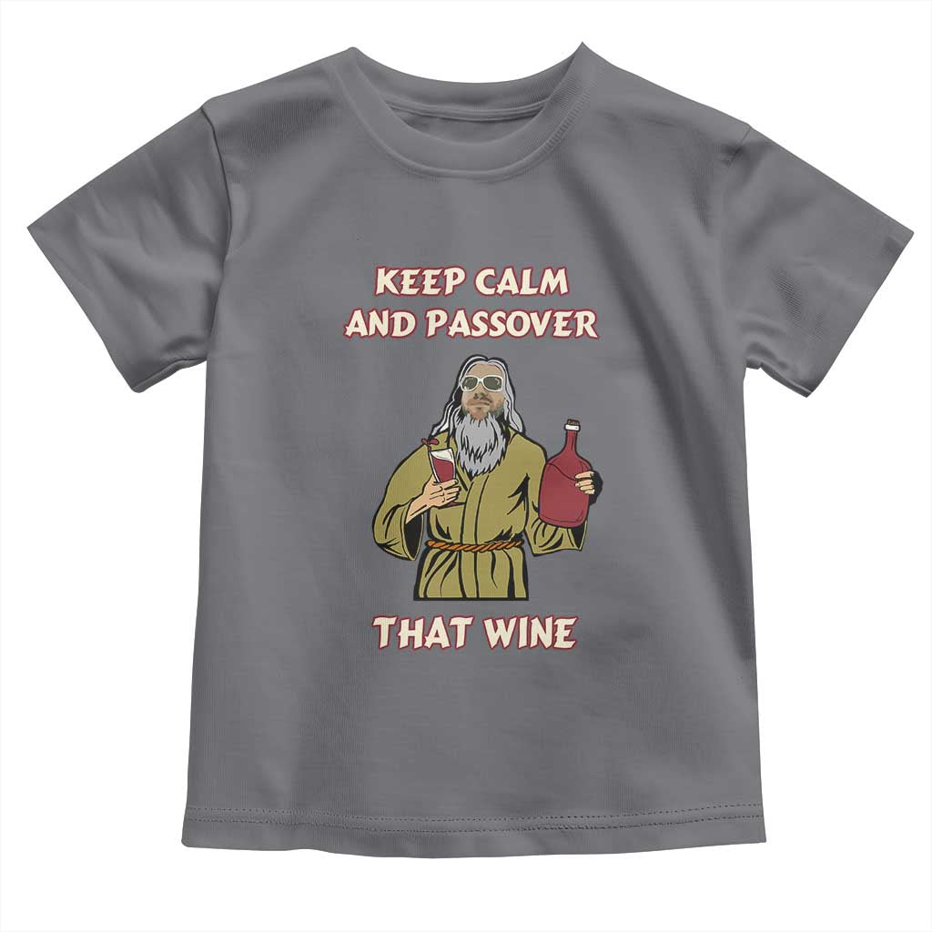 Funny Passover Drinking Toddler T Shirt Keep Calm And Passover That Wine Jewish TS02 Charcoal Print Your Wear