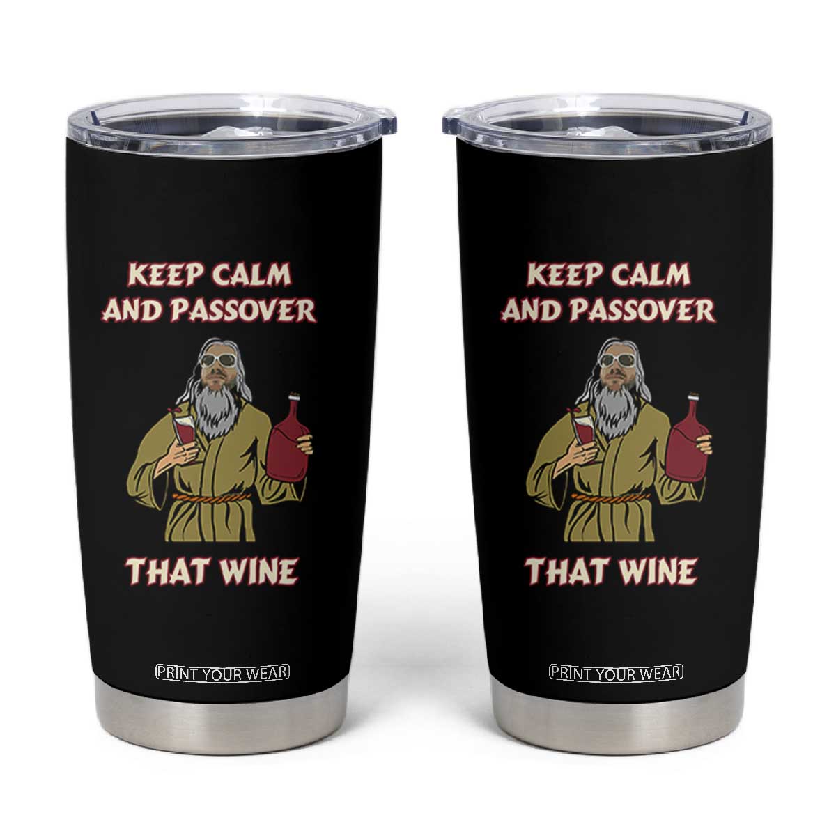 Funny Passover Drinking Tumbler Cup Keep Calm And Passover That Wine Jewish TS02 Black Print Your Wear