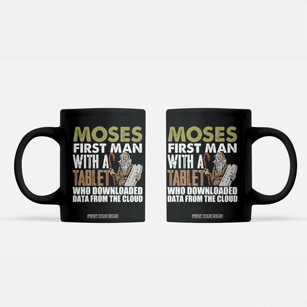 Funny Passover Jewish Tech Pun Coffee Mug Moses First Man with a Tablet Who Downloaded Data from the Cloud TS02 Black Print Your Wear