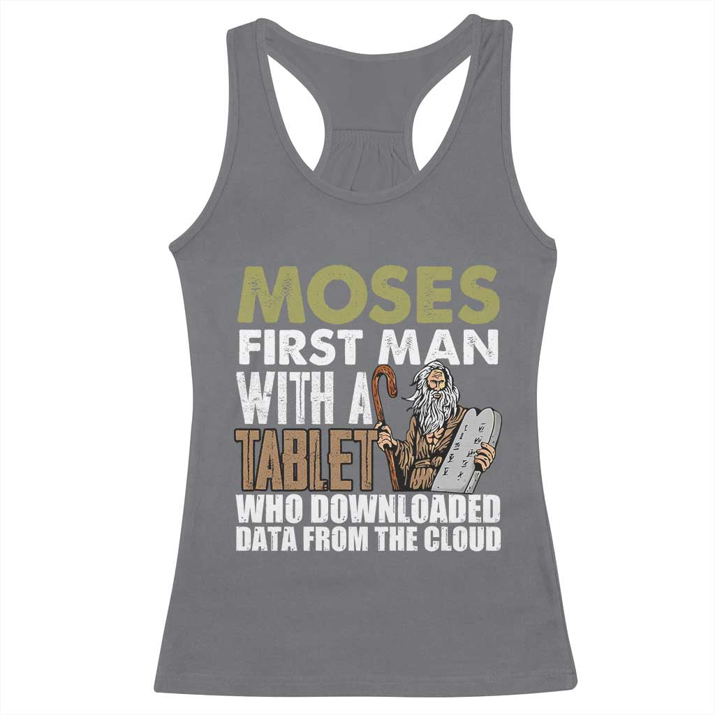 Funny Passover Jewish Tech Pun Racerback Tank Top Moses First Man with a Tablet Who Downloaded Data from the Cloud TS02 Charcoal Print Your Wear