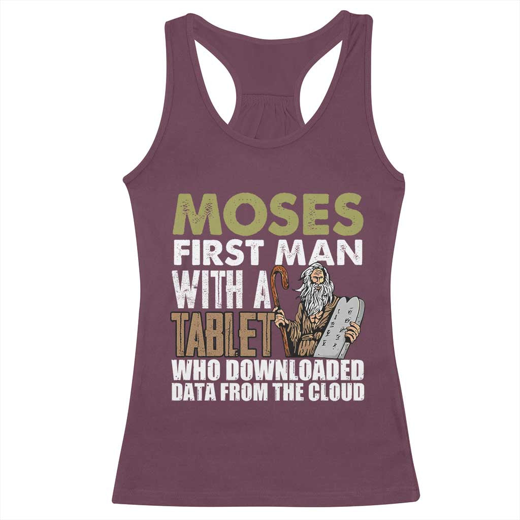 Funny Passover Jewish Tech Pun Racerback Tank Top Moses First Man with a Tablet Who Downloaded Data from the Cloud TS02 Maroon Print Your Wear