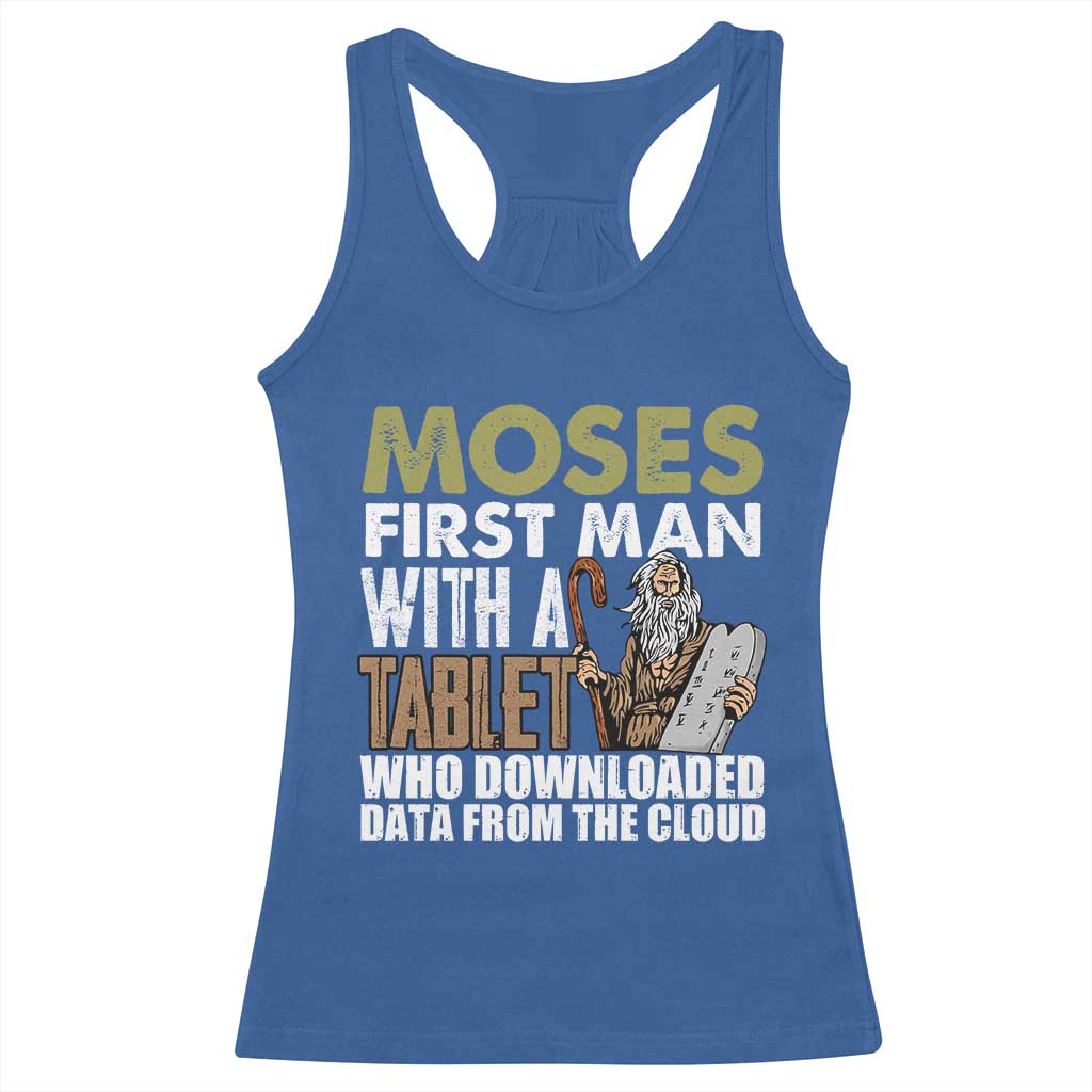 Funny Passover Jewish Tech Pun Racerback Tank Top Moses First Man with a Tablet Who Downloaded Data from the Cloud TS02 Royal Blue Print Your Wear