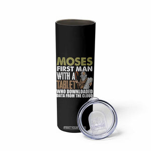 Funny Passover Jewish Tech Pun Skinny Tumbler Moses First Man with a Tablet Who Downloaded Data from the Cloud TS02 Print Your Wear