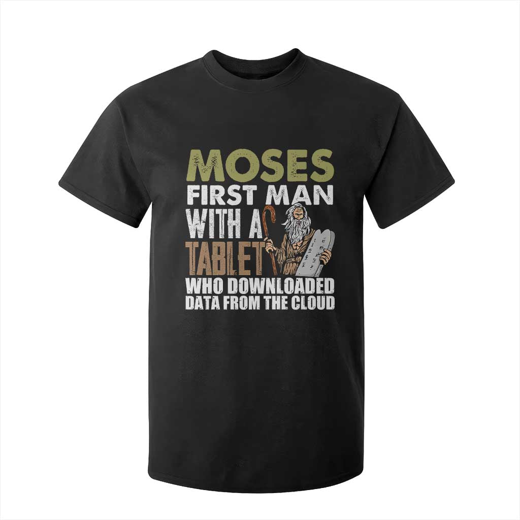 Funny Passover Jewish Tech Pun T Shirt For Kid Moses First Man with a Tablet Who Downloaded Data from the Cloud TS02 Black Print Your Wear