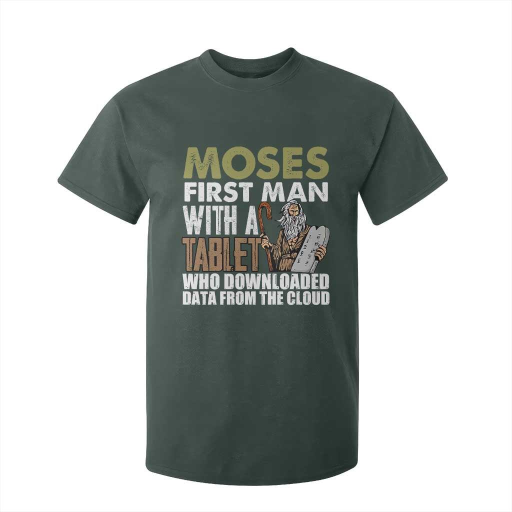 Funny Passover Jewish Tech Pun T Shirt For Kid Moses First Man with a Tablet Who Downloaded Data from the Cloud TS02 Dark Forest Green Print Your Wear