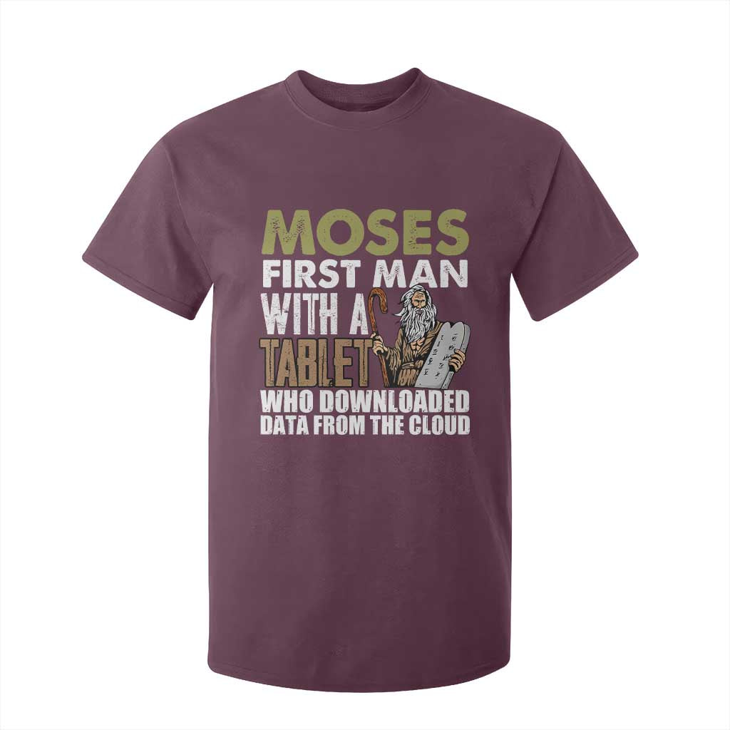 Funny Passover Jewish Tech Pun T Shirt For Kid Moses First Man with a Tablet Who Downloaded Data from the Cloud TS02 Maroon Print Your Wear