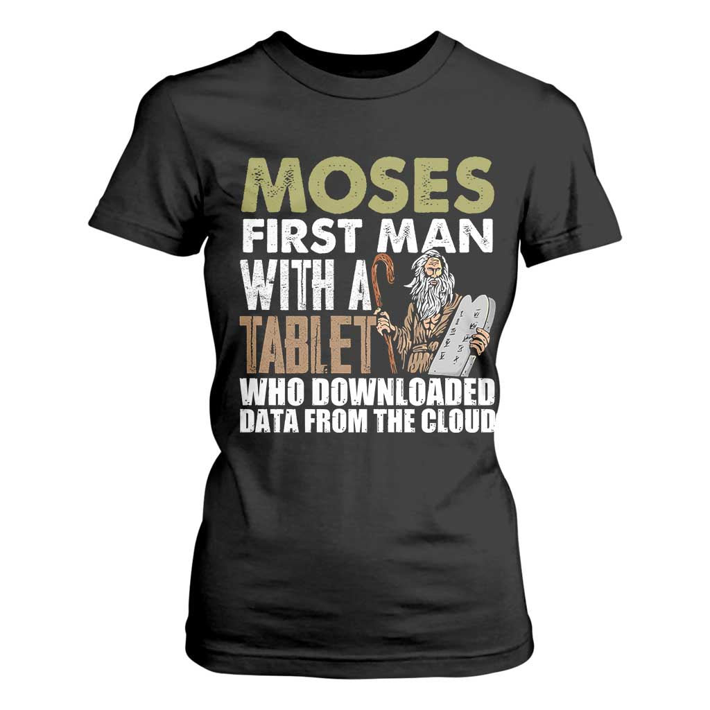 Funny Passover Jewish Tech Pun T Shirt For Women Moses First Man with a Tablet Who Downloaded Data from the Cloud TS02 Black Print Your Wear