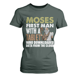 Funny Passover Jewish Tech Pun T Shirt For Women Moses First Man with a Tablet Who Downloaded Data from the Cloud TS02 Dark Forest Green Print Your Wear