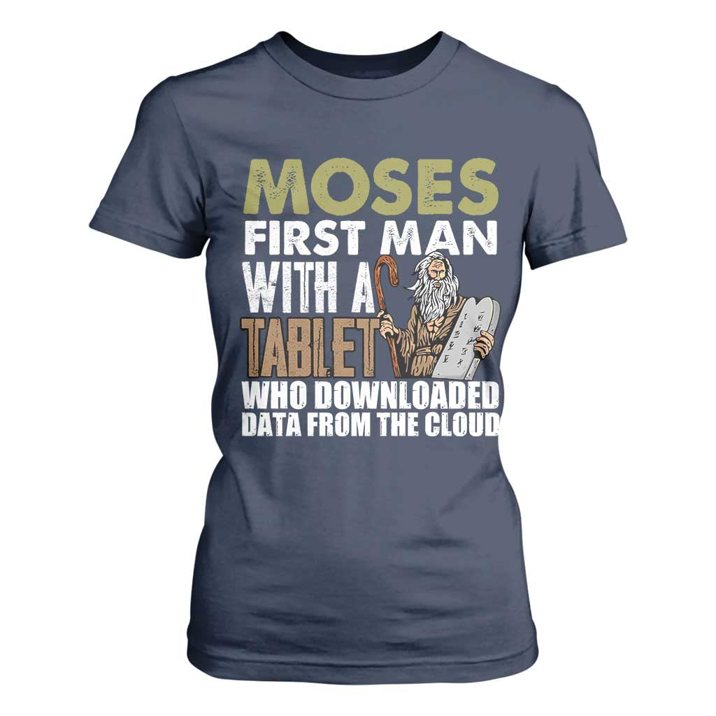 Funny Passover Jewish Tech Pun T Shirt For Women Moses First Man with a Tablet Who Downloaded Data from the Cloud TS02 Navy Print Your Wear