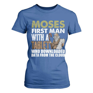 Funny Passover Jewish Tech Pun T Shirt For Women Moses First Man with a Tablet Who Downloaded Data from the Cloud TS02 Royal Blue Print Your Wear