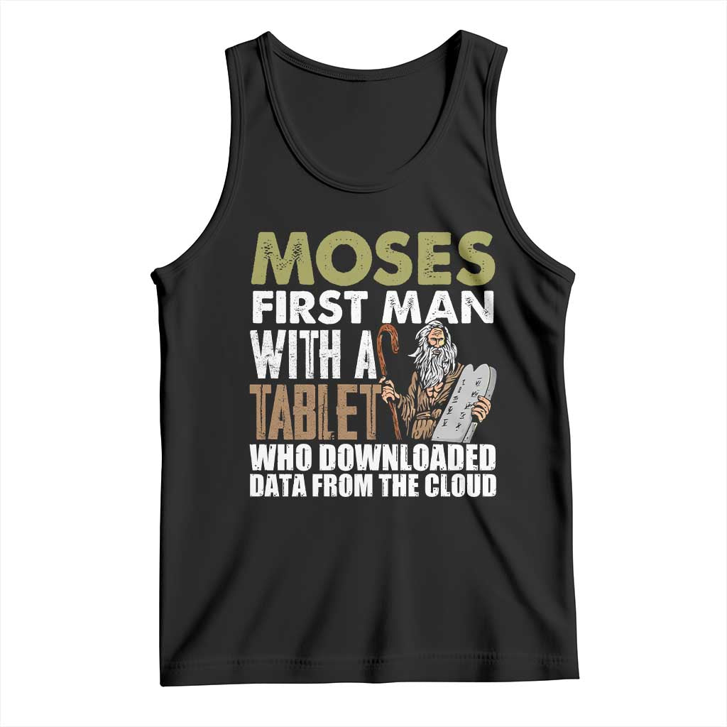 Funny Passover Jewish Tech Pun Tank Top Moses First Man with a Tablet Who Downloaded Data from the Cloud TS02 Black Print Your Wear