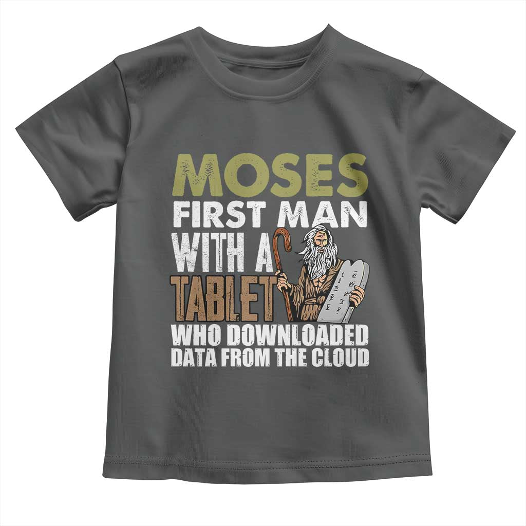 Funny Passover Jewish Tech Pun Toddler T Shirt Moses First Man with a Tablet Who Downloaded Data from the Cloud TS02 Dark Heather Print Your Wear