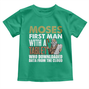 Funny Passover Jewish Tech Pun Toddler T Shirt Moses First Man with a Tablet Who Downloaded Data from the Cloud TS02 Irish Green Print Your Wear