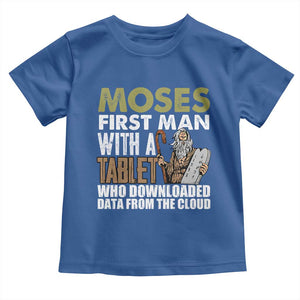 Funny Passover Jewish Tech Pun Toddler T Shirt Moses First Man with a Tablet Who Downloaded Data from the Cloud TS02 Royal Blue Print Your Wear