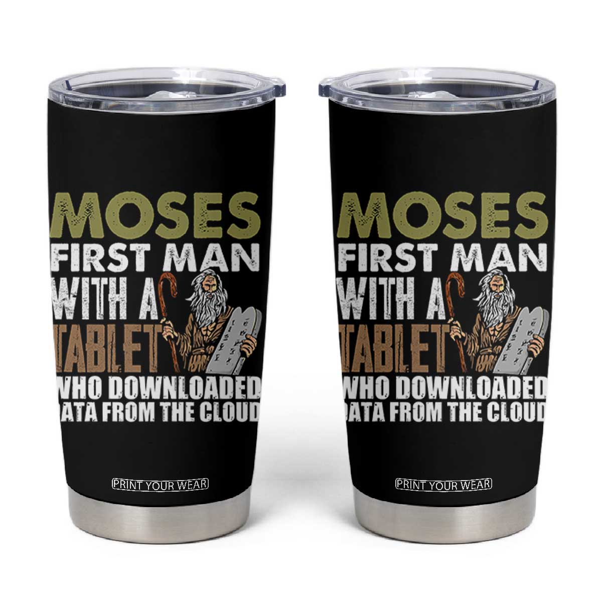 Funny Passover Jewish Tech Pun Tumbler Cup Moses First Man with a Tablet Who Downloaded Data from the Cloud TS02 Black Print Your Wear