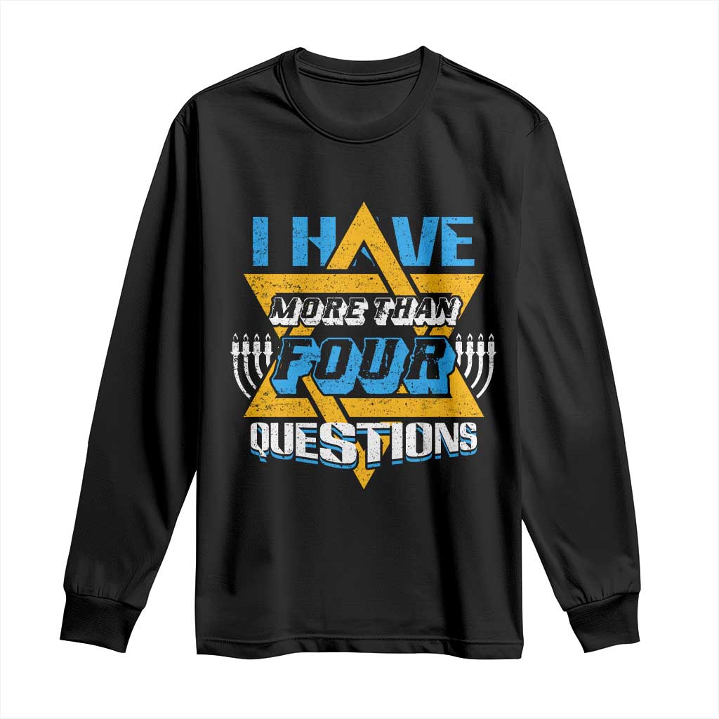 Funny Passover Long Sleeve Shirt Funny I Have More Than Four Questions Passover Kids TS02 Black Print Your Wear