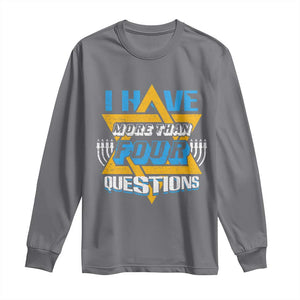 Funny Passover Long Sleeve Shirt Funny I Have More Than Four Questions Passover Kids TS02 Charcoal Print Your Wear