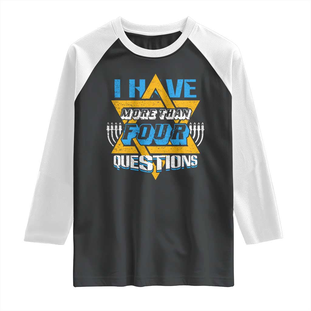 Funny Passover Raglan Shirt Funny I Have More Than Four Questions Passover Kids TS02 Black White Print Your Wear