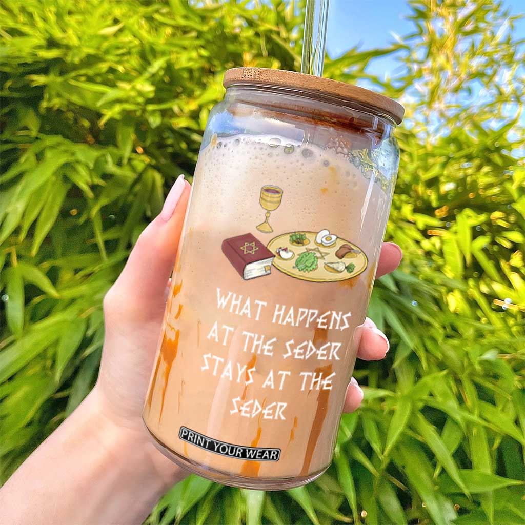 Funny Passover Seder Glass Can What Happens At The Seder Stays At The Seder Jewish Holiday TS02 Print Your Wear