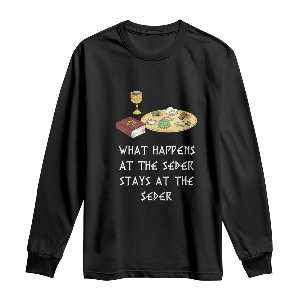 Funny Passover Seder Long Sleeve Shirt What Happens At The Seder Stays At The Seder Jewish Holiday TS02 Black Print Your Wear