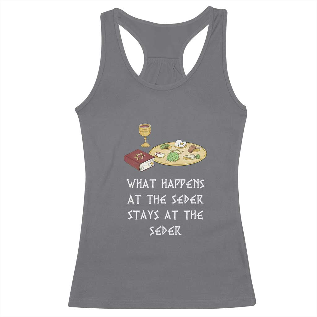 Funny Passover Seder Racerback Tank Top What Happens At The Seder Stays At The Seder Jewish Holiday TS02 Charcoal Print Your Wear