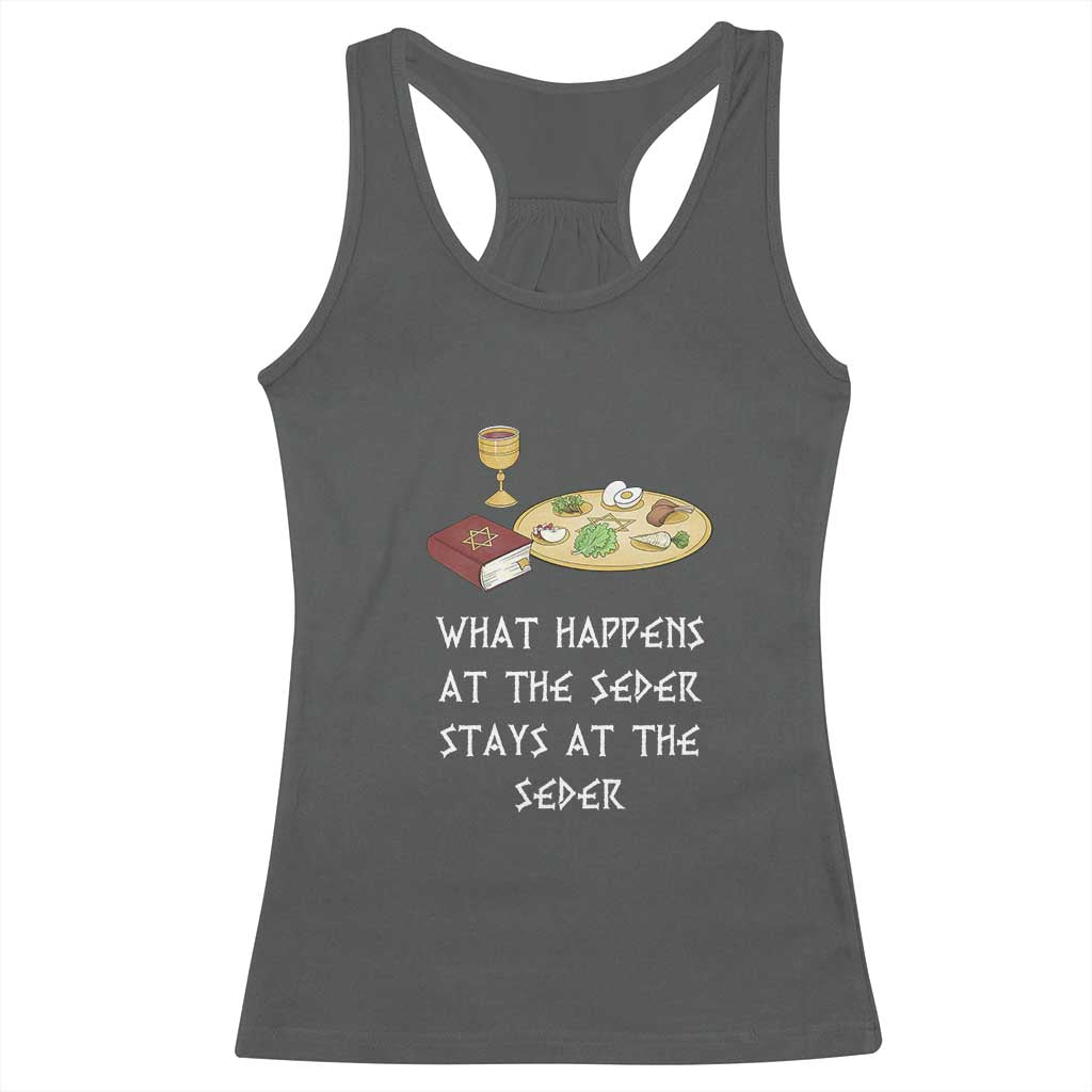 Funny Passover Seder Racerback Tank Top What Happens At The Seder Stays At The Seder Jewish Holiday TS02 Dark Heather Print Your Wear