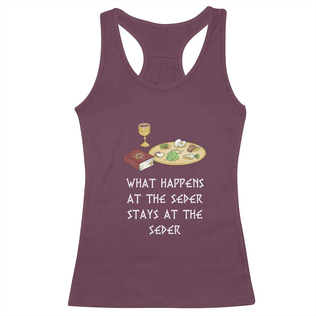 Funny Passover Seder Racerback Tank Top What Happens At The Seder Stays At The Seder Jewish Holiday TS02 Maroon Print Your Wear