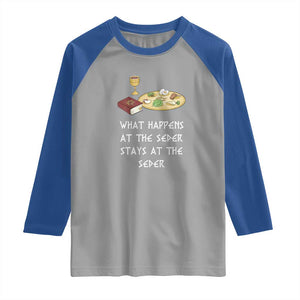 Funny Passover Seder Raglan Shirt What Happens At The Seder Stays At The Seder Jewish Holiday TS02 Sport Gray Royal Print Your Wear