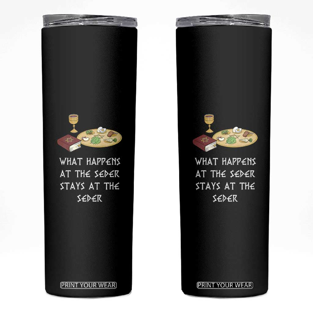 Funny Passover Seder Skinny Tumbler What Happens At The Seder Stays At The Seder Jewish Holiday TS02 Black Print Your Wear