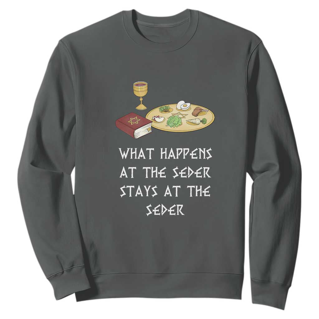 Funny Passover Seder Sweatshirt What Happens At The Seder Stays At The Seder Jewish Holiday TS02 Dark Heather Print Your Wear