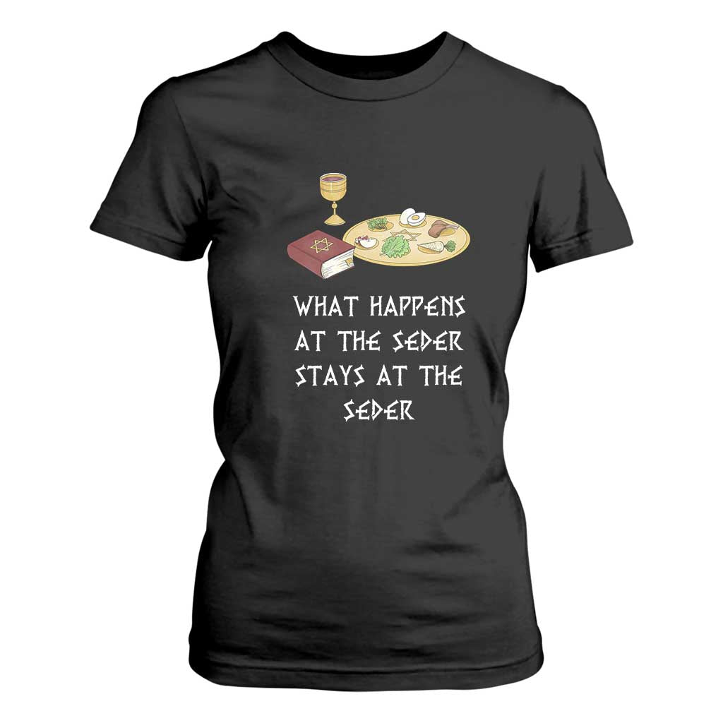 Funny Passover Seder T Shirt For Women What Happens At The Seder Stays At The Seder Jewish Holiday TS02 Black Print Your Wear