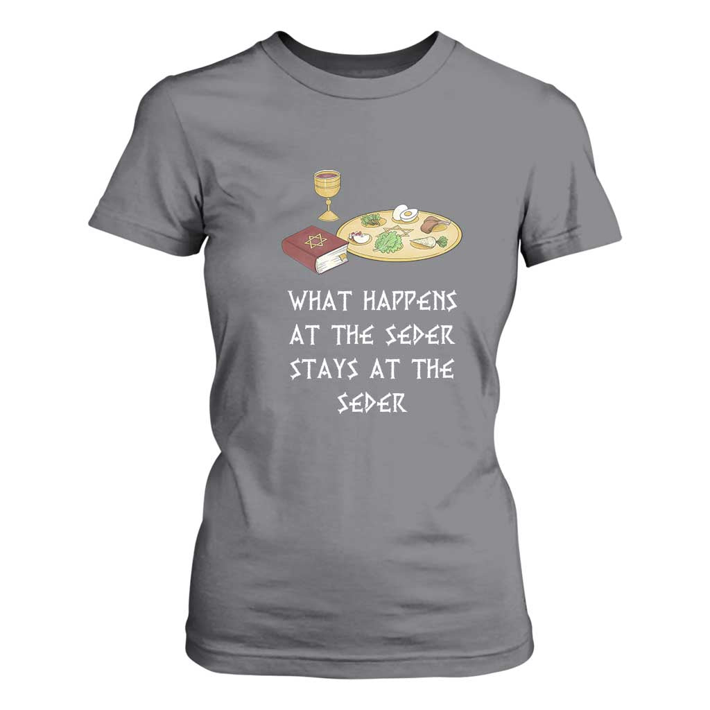Funny Passover Seder T Shirt For Women What Happens At The Seder Stays At The Seder Jewish Holiday TS02 Charcoal Print Your Wear