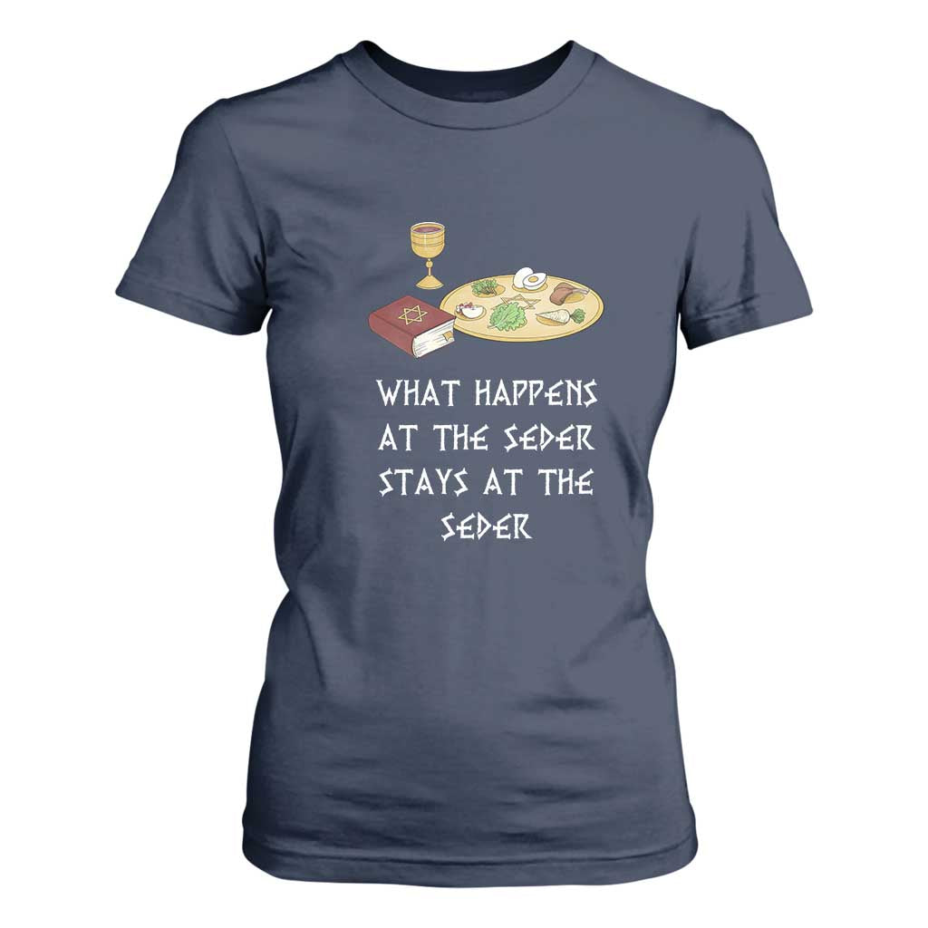 Funny Passover Seder T Shirt For Women What Happens At The Seder Stays At The Seder Jewish Holiday TS02 Navy Print Your Wear