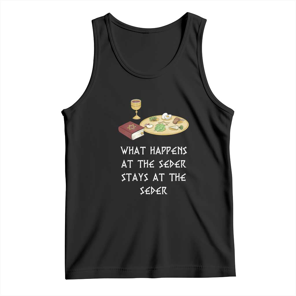 Funny Passover Seder Tank Top What Happens At The Seder Stays At The Seder Jewish Holiday TS02 Black Print Your Wear