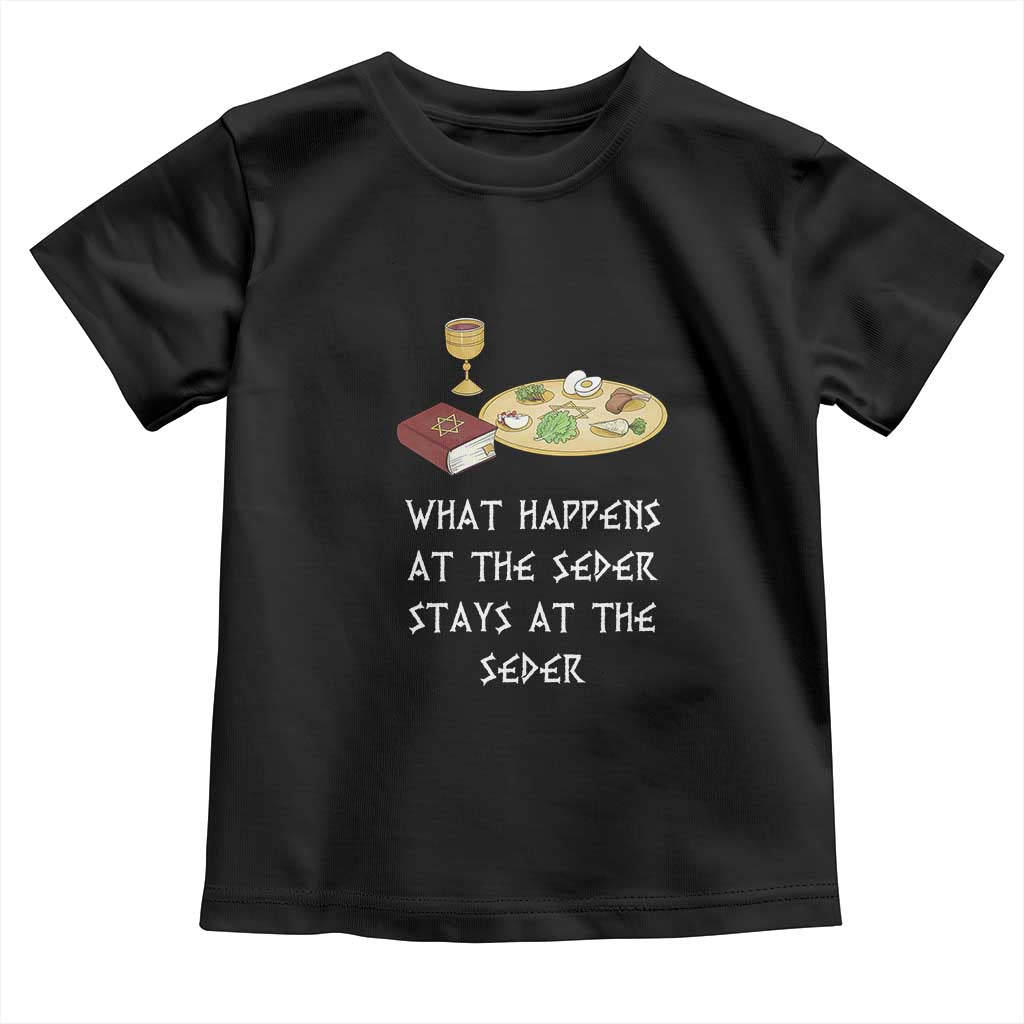 Funny Passover Seder Toddler T Shirt What Happens At The Seder Stays At The Seder Jewish Holiday TS02 Black Print Your Wear